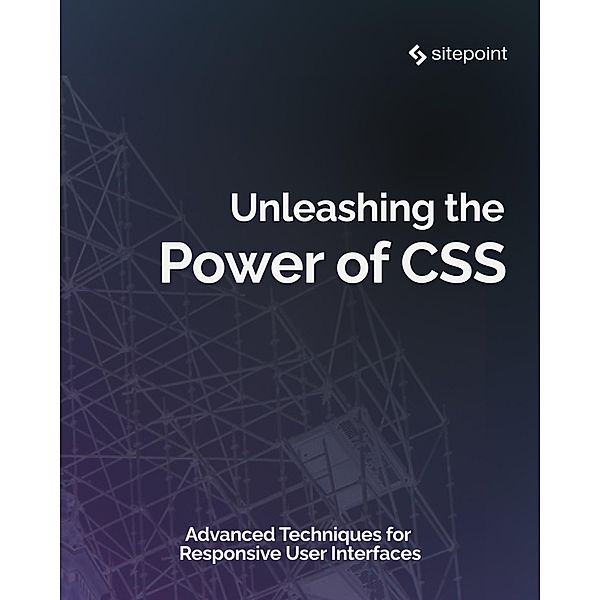 Unleashing the Power of CSS, Stephanie Eckles