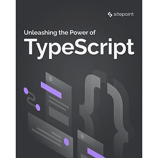 Unleashing the Power of TypeScript, Kinney Steve