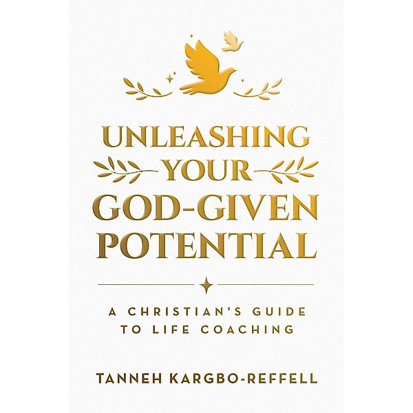 Unleashing Your God-Given Potential, Tanneh Kargbo-Reffell