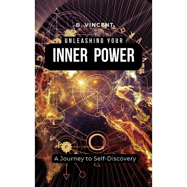 Unleashing Your Inner Power, B. Vincent