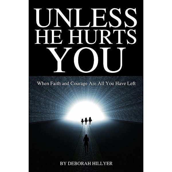 Unless He Hurts You, Deborah Hillyer