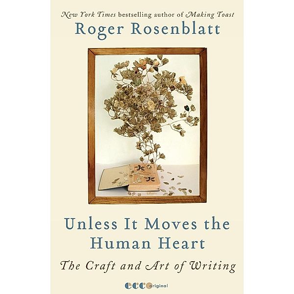 Unless It Moves the Human Heart, Roger Rosenblatt