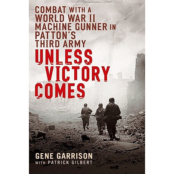 Unless Victory Comes, Gene Garrison, Patrick Gilbert