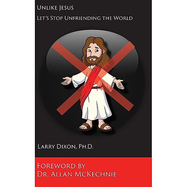 Unlike Jesus, LARRY DIXON