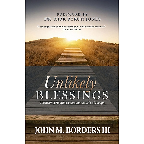 Unlikely Blessings: Discovering Happiness through the Life of Joseph / Post Hill Press, John M. Borders Iii
