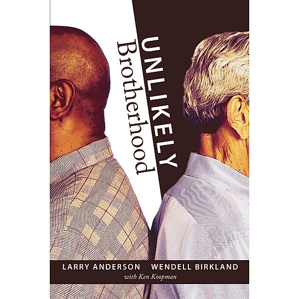 Unlikely Brotherhood / Rose Ranch Publishing, Larry Anderson, Wendell Birkland
