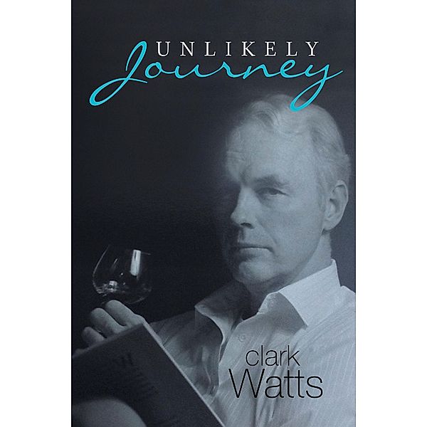 Unlikely Journey, Clark Watts