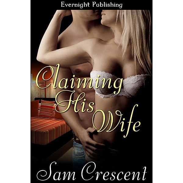 Unlikely Love: Claiming His Wife, Sam Crescent