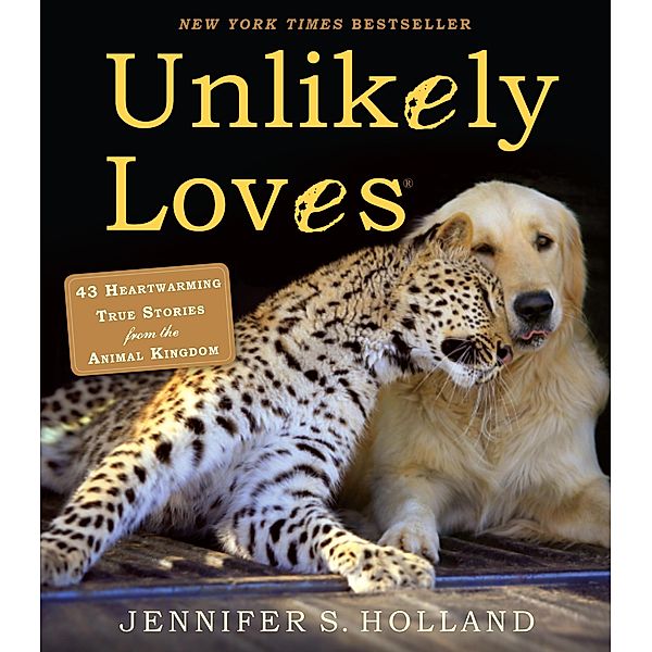 Unlikely Loves / Unlikely Friendships, Jennifer S. Holland