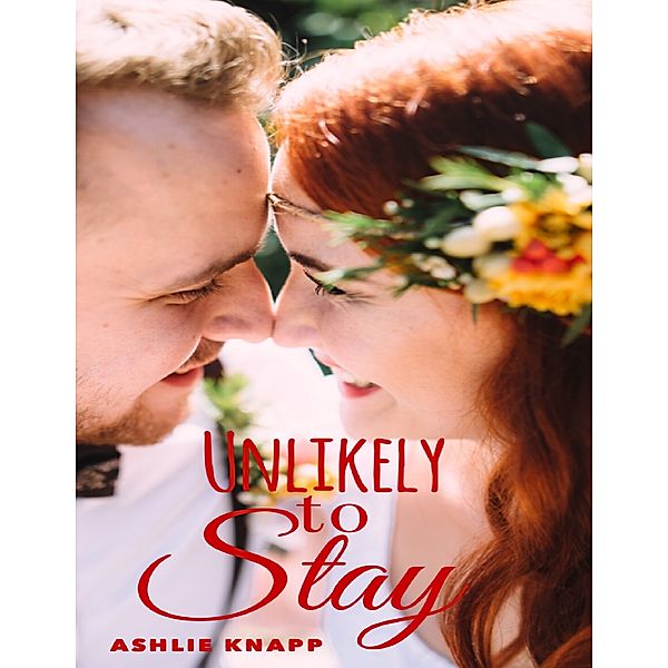 Unlikely to Stay, Ashlie Knapp