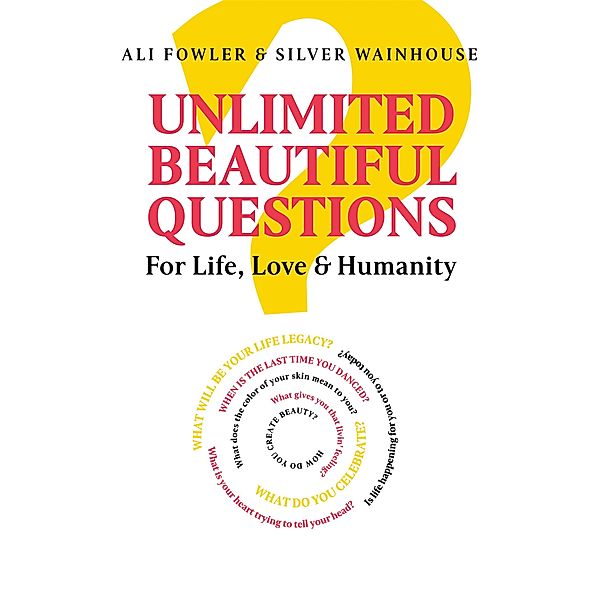 Unlimited Beautiful Questions, Ali Fowler, Silver Wainhouse
