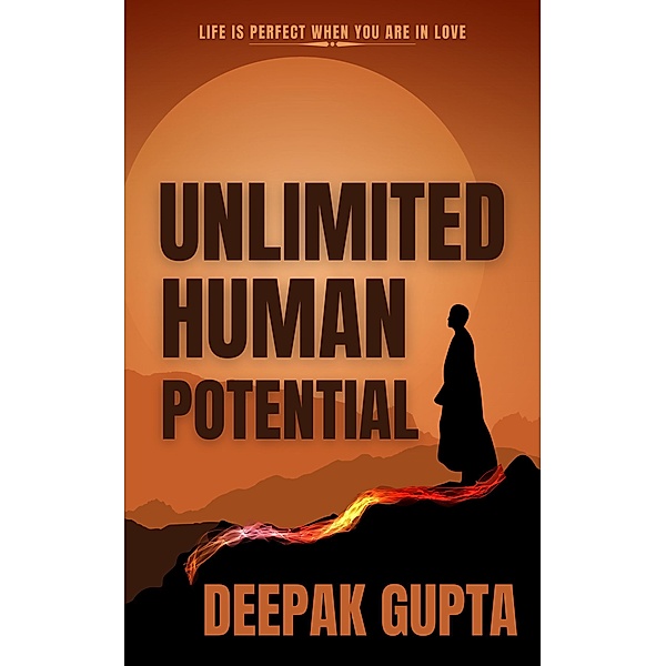 Unlimited Human Potential (30 Minutes Read) / 30 Minutes Read, Deepak Gupta