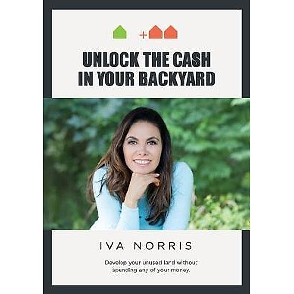 Unlock the Cash in Your Backyard, Iva Norris