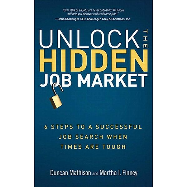 Unlock the Hidden Job Market, Mathison Duncan, Finney Martha I.