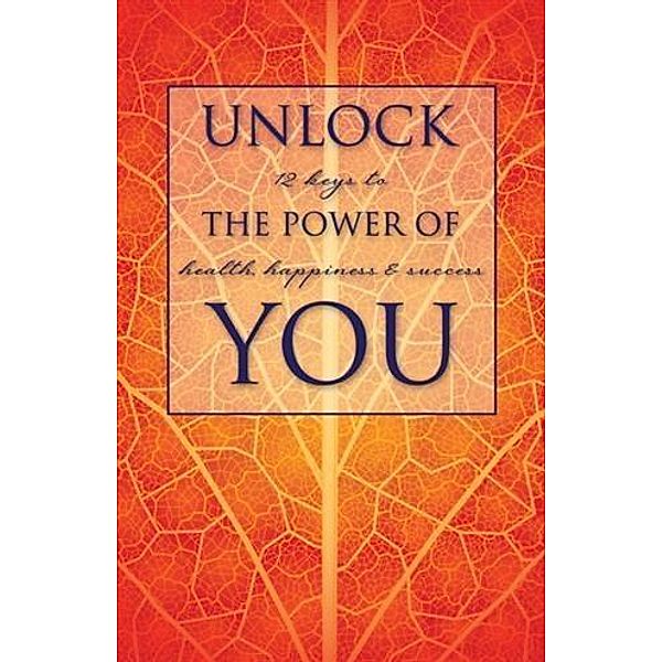 Unlock the Power of You, Susan A. Friedmann