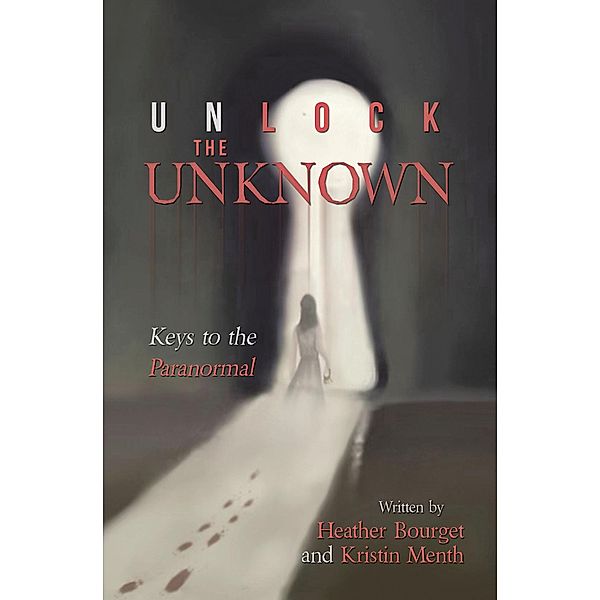 Unlock the Unknown, Heather Bourget, Kristin Menth