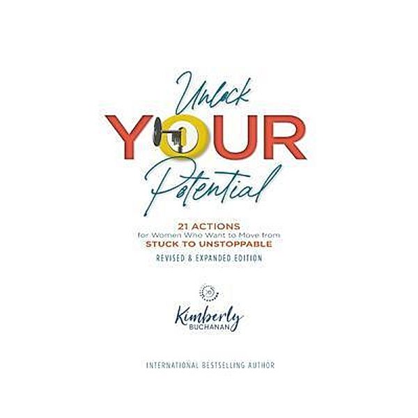 Unlock Your Potential, Kimberly S Buchanan