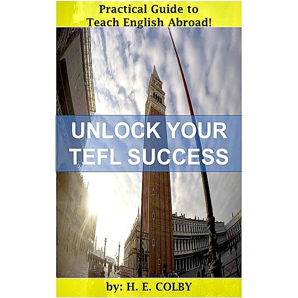 Unlock Your TEFL Success, H. E. Colby