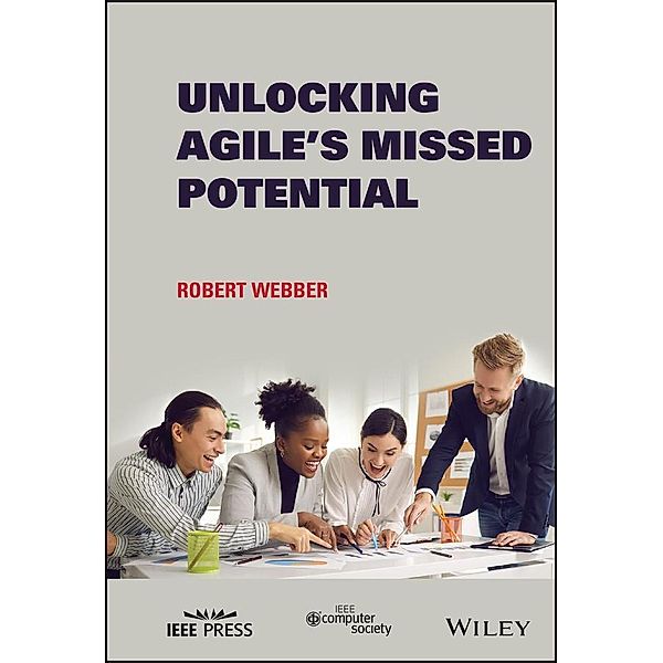 Unlocking Agile's Missed Potential, Robert Webber