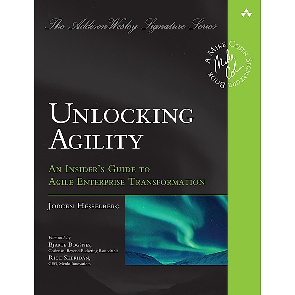 Unlocking Agility / Addison-Wesley Signature Series (Cohn), Jorgen Hesselberg