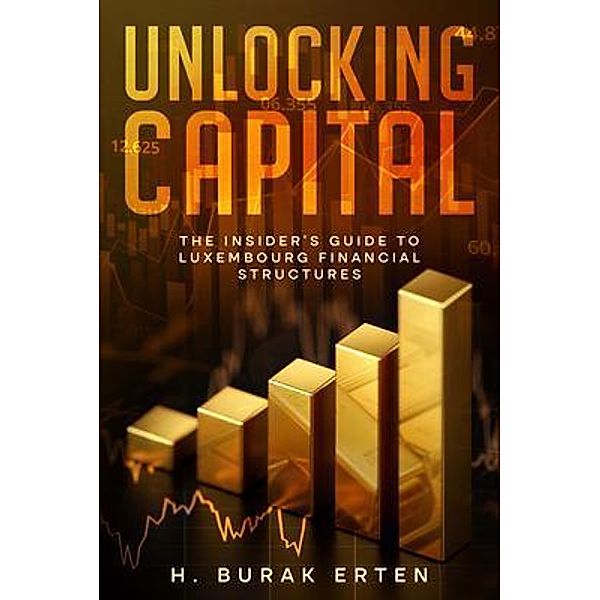 Unlocking Capital, Huseyin Burak Erten