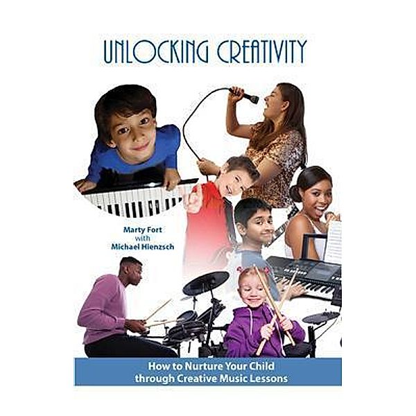 Unlocking Creativity, Michael Hienzsch, Marty Fort