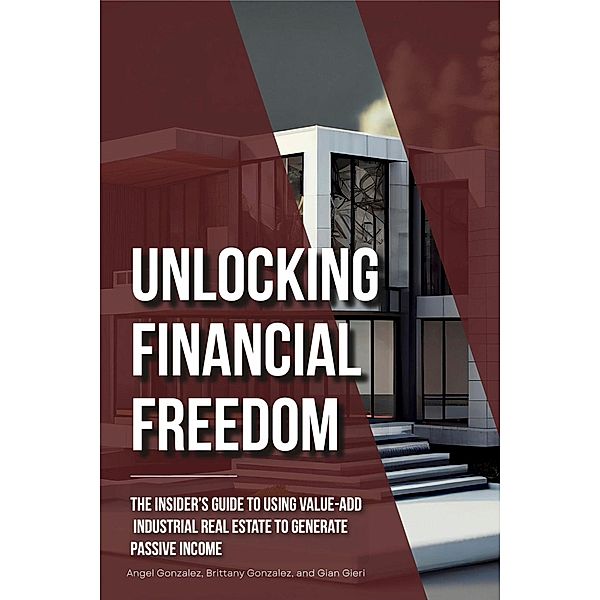 Unlocking Financial Freedom, Gian Gieri, Angel Gonzalez, Brittany Gonzalez
