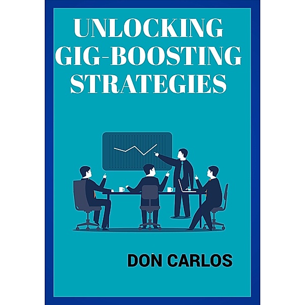 Unlocking Gig-Boosting Strategies, Don Carlos