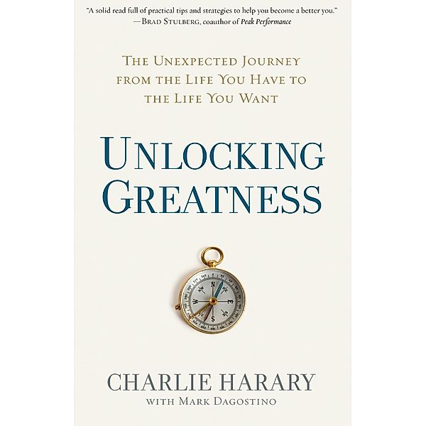 Unlocking Greatness, Charlie Harary, Mark Dagostino