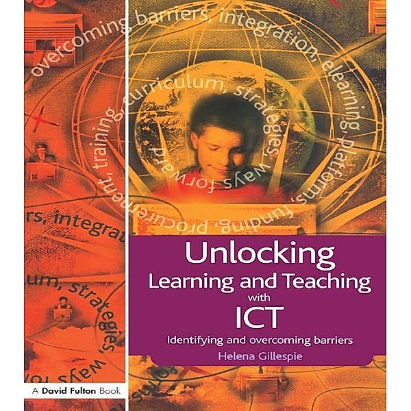 Unlocking Learning and Teaching with ICT, Helena Gillespie