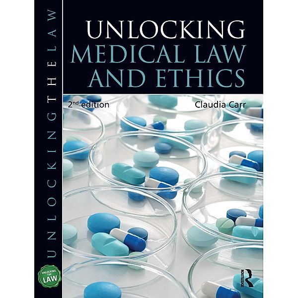 Unlocking Medical Law and Ethics 2e, Claudia Carr