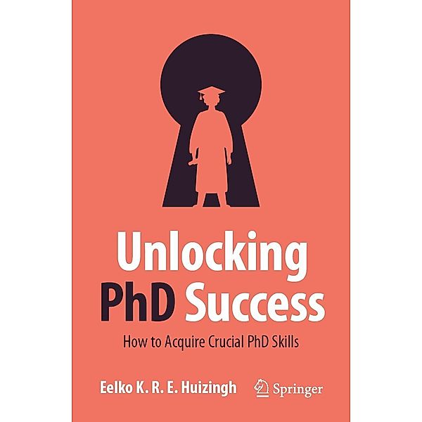 Unlocking PhD Success, Eelko K. R. E. Huizingh