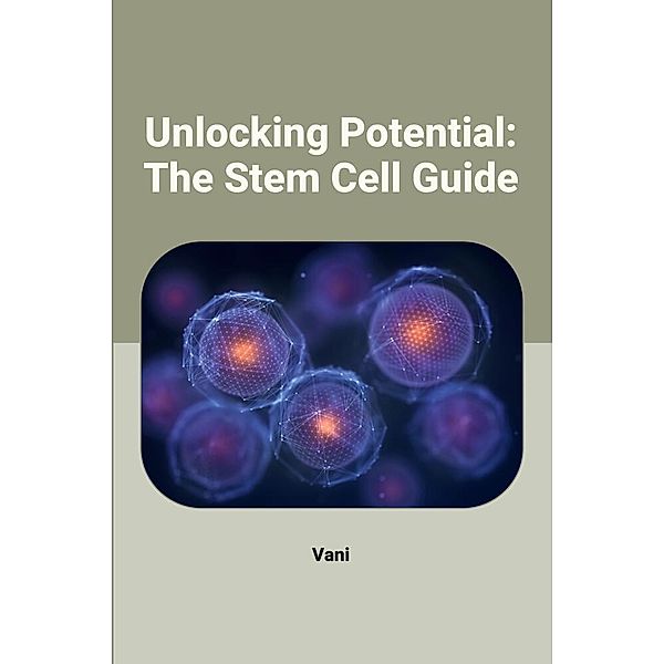 Unlocking Potential: The Stem Cell Guide, Vani