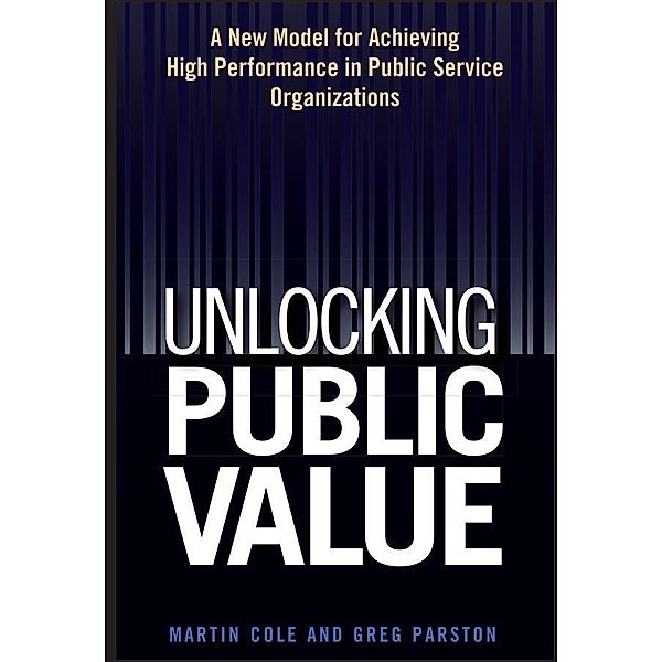 Unlocking Public Value, Martin Cole, Greg Parston