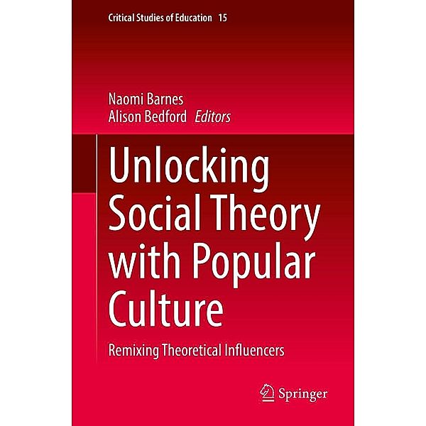 Unlocking Social Theory with Popular Culture / Critical Studies of Education Bd.15