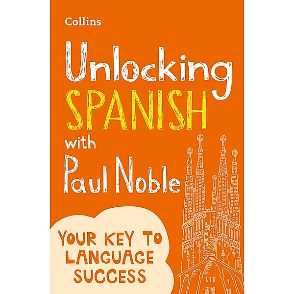 Unlocking Spanish with Paul Noble, Paul Noble