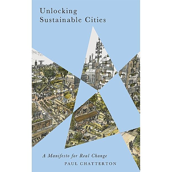 Unlocking Sustainable Cities / Radical Geography, Paul Chatterton