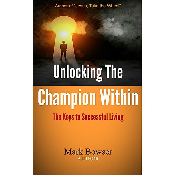 Unlocking the Champion Within / AudioInk, Mark Bowser