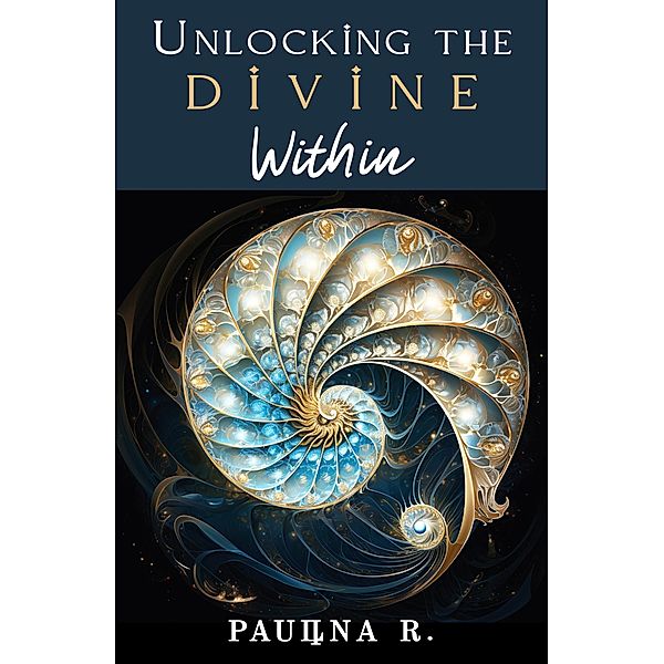 Unlocking the Divine Within, Paulina Rodriguez