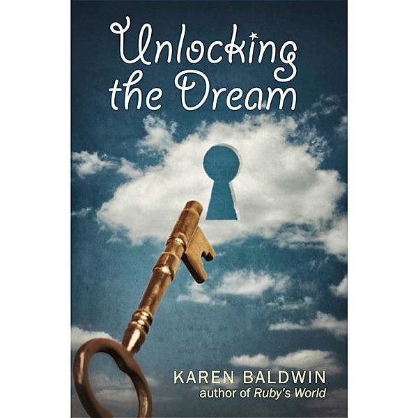 Unlocking the Dream, Karen Baldwin