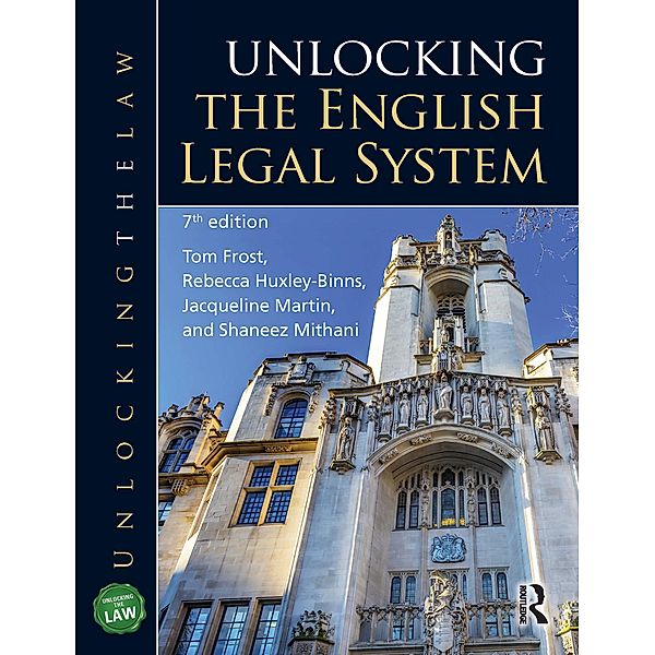 Unlocking the English Legal System, Tom Frost, Rebecca Huxley-Binns, Jacqueline Martin, Shaneez Mithani