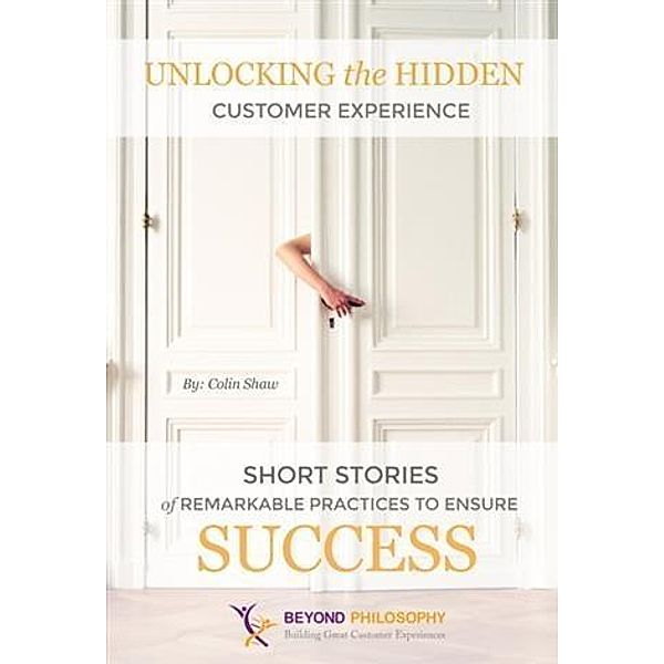 Unlocking the Hidden Customer Experience, Colin Shaw