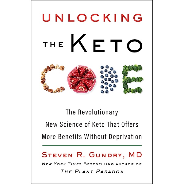 Unlocking the Keto Code / The Plant Paradox Bd.7, Md Gundry