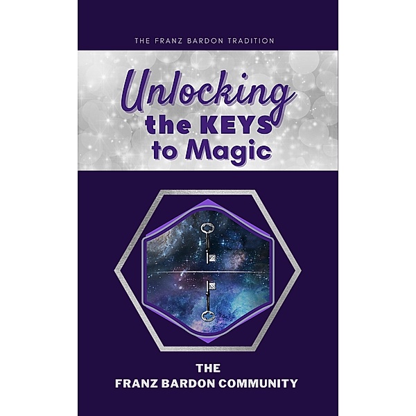 Unlocking the Keys to Magic: A Conversation with Franz Bardon Practitioners, The Franz Bardon Community