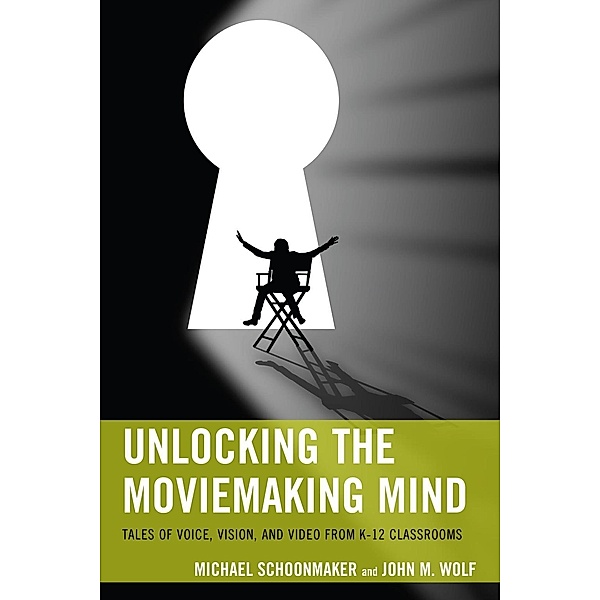 Unlocking the Moviemaking Mind, Michael Schoonmaker, John M. Wolf