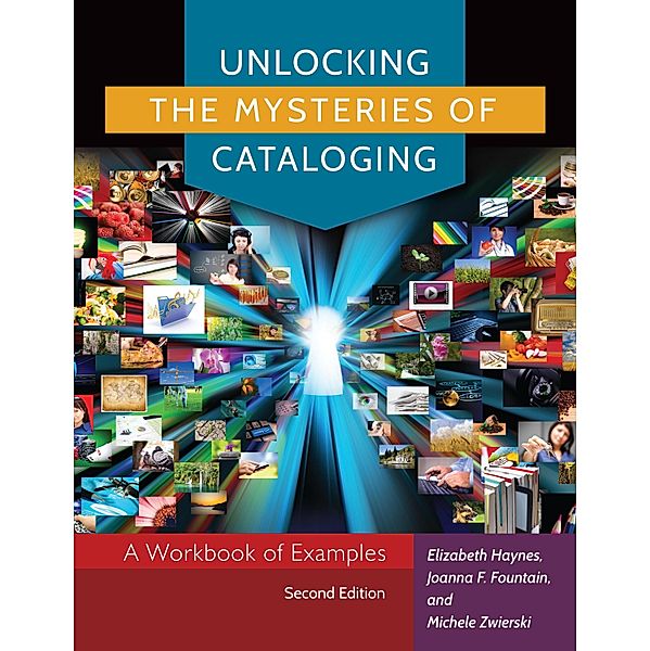 Unlocking the Mysteries of Cataloging, Elizabeth Haynes, Joanna F. Fountain, Michele Zwierski