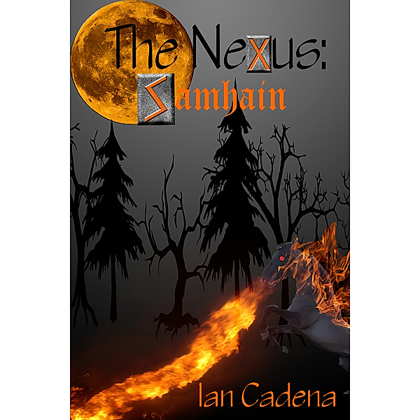 Unlocking The Nexus: The Nexus: Samhain (Unlocking the Nexus Book 1), Ian Cadena