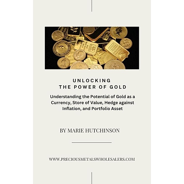 Unlocking the Power of Gold, Marie Hutchinson