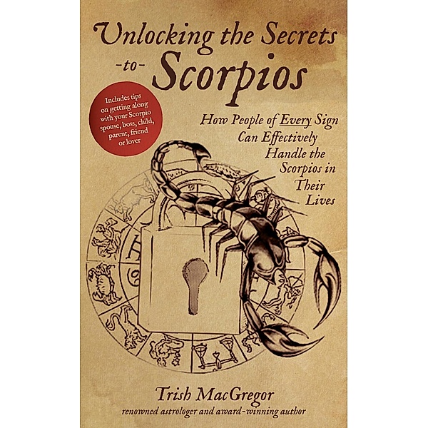Unlocking the Secrets to Scorpios, Trish Macgregor