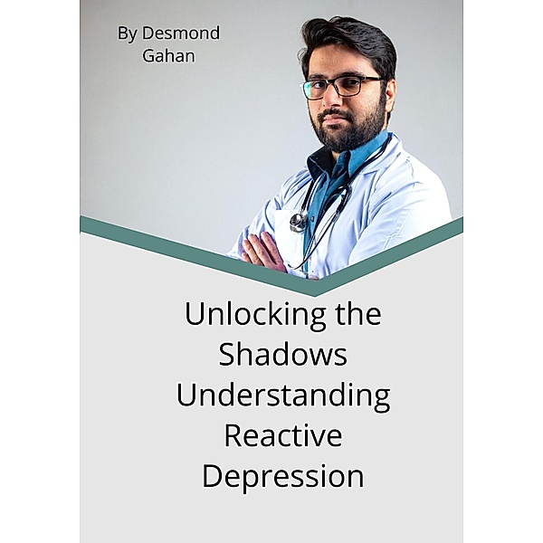 Unlocking the Shadows: Understanding Reactive Depression, Sepharial, Desmond Gahan